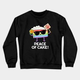 Peace Of Cake Cute Food Pun Crewneck Sweatshirt